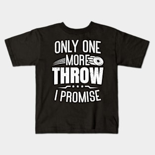 Discus Thrower Only One More Throw Disc Throwing Kids T-Shirt